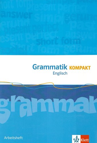 Grammatik Kompakt Englisch: Arbeitsheft Klasse 8 - 10